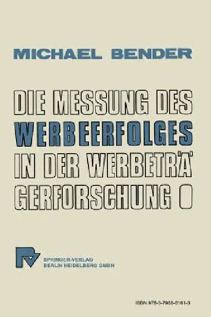 Die Messung Des Werbeerfolges in Der Werbeträgerforschung (English, M. Bender)