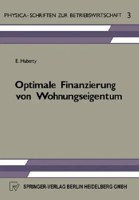 Optimale Finanzierung Von Wohnungseigentum (English, E. Huberty)