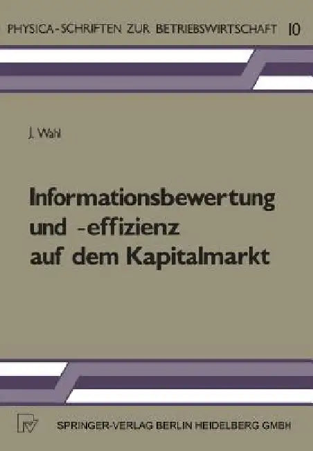 Informationsbewertung Und -Effizienz Auf Dem Kapitalmarkt (English, J. Wahl)