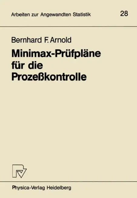Minimax-Prüfpläne Für Die Prozeßkontrolle (English, Bernhard F. Arnold)