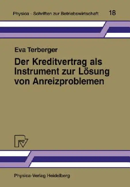Der Kreditvertrag ALS Instrument Zur Lösung Von Anreizproblemen (English, Eva Terberger)