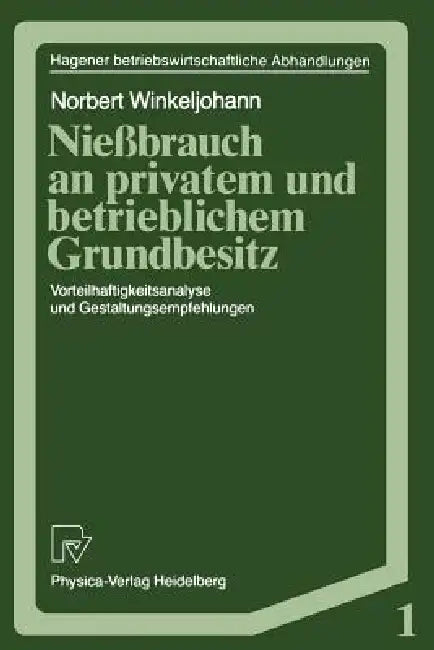 Nießbrauch an Privatem Und Betrieblichem Grundbesitz (English, Norbert Winkeljohann)