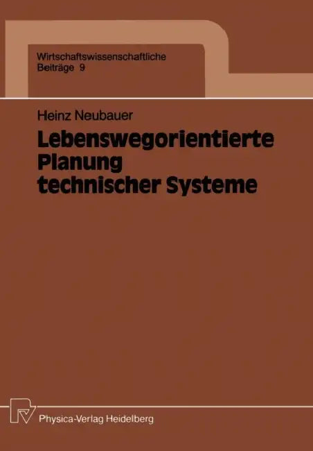 Lebenswegorientierte Planung Technischer Systeme (English, Heinz Neubauer)