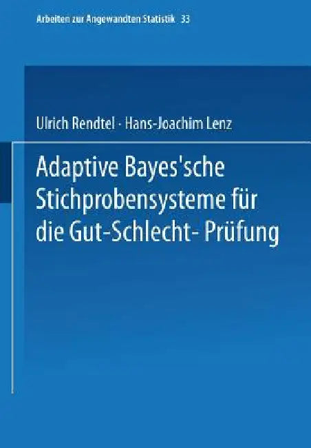 Adaptive Bayes'sche Stichprobensysteme Für Die Gut-Schlecht-Prüfung (English, Ulrich Rendtel | Hans-Joachim Lenz)