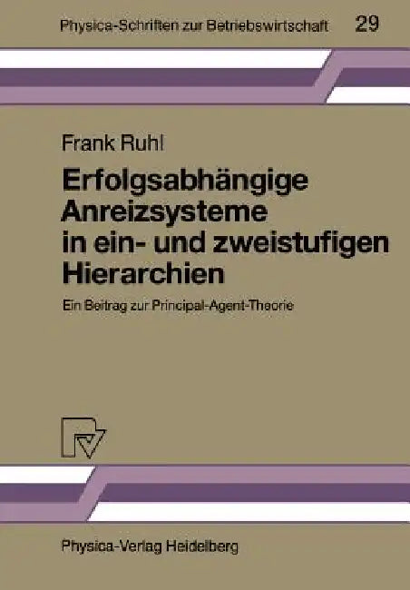 Erfolgsabhängige Anreizsysteme in Ein- Und Zweistufigen Hierarchien (English, Frank Ruhl)