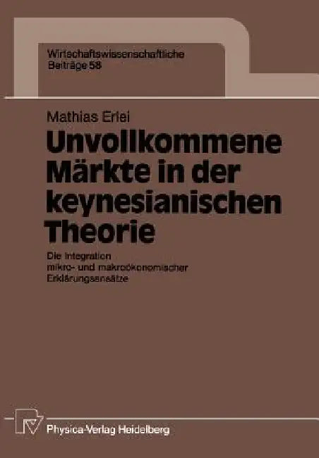Unvollkommene Märkte in Der Keynesianischen Theorie (English, Mathias Erlei)