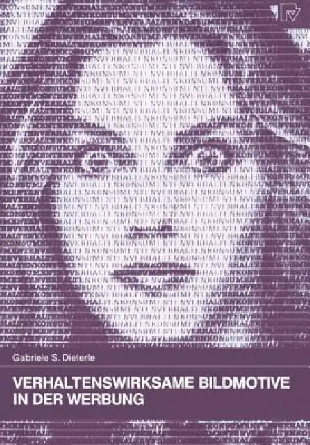 Verhaltenswirksame Bildmotive in Der Werbung (English, Gabriele S. Dieterle)
