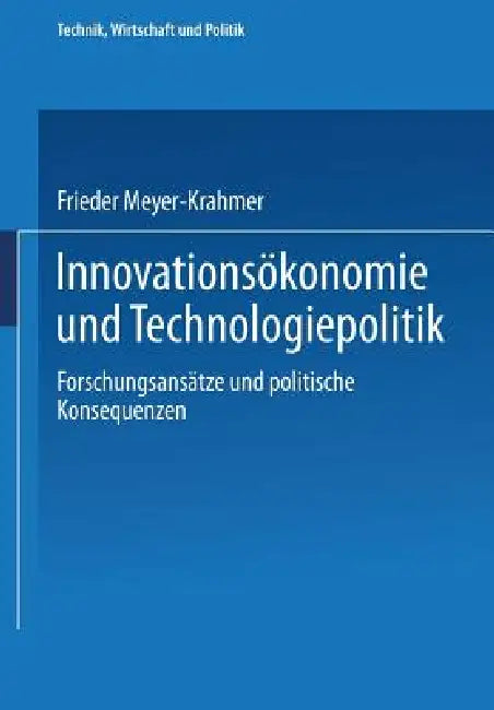 Innovationsökonomie Und Technologiepolitik (English, Frieder Meyer-Krahmer)