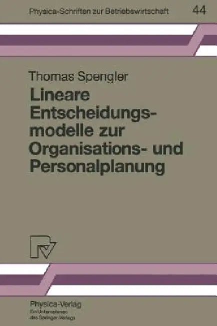 Lineare Entscheidungsmodelle Zur Organisations- Und Personalplanung (English, Thomas S. Spengler)
