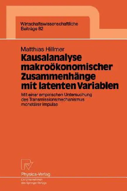 Kausalanalyse Makroökonomischer Zusammenhänge Mit Latenten Variablen (English, Matthias Hillmer)