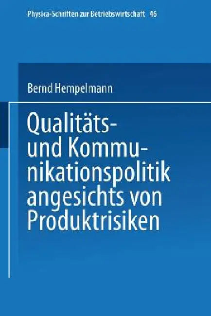 Qualitäts- Und Kommunikationspolitik Angesichts Von Produktrisiken (English, Bernd Hempelmann)