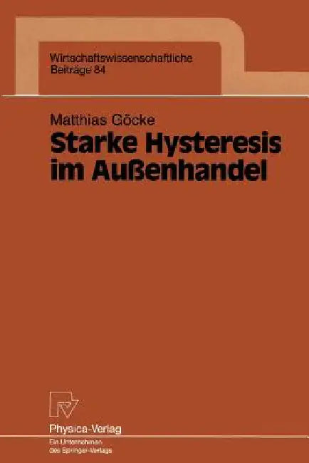 Starke Hysteresis Im Außenhandel (English, Matthias Göcke)
