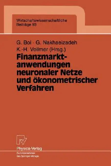 Finanzmarktanwendungen Neuronaler Netze Und Ökonometrischer Verfahren (English, Georg Bol | Gholamreza Nakhaeizadeh | Karl-Heinz Vollmer)