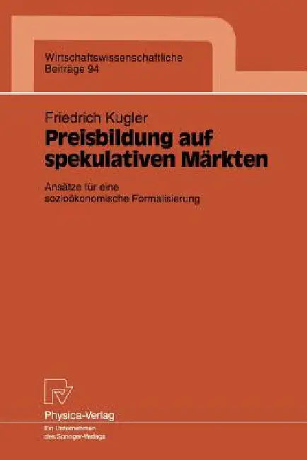 Preisbildung Auf Spekulativen Märkten (English, Friedrich Kugler)