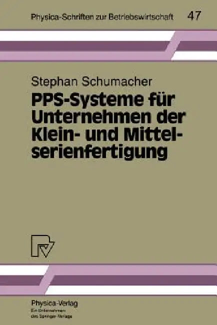 Pps-Systeme Für Unternehmen Der Klein- Und Mittelserienfertigung (English, Stephan Schumacher)