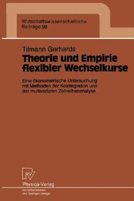 Theorie Und Empirie Flexibler Wechselkurse (English, Tilmann Gerhards)