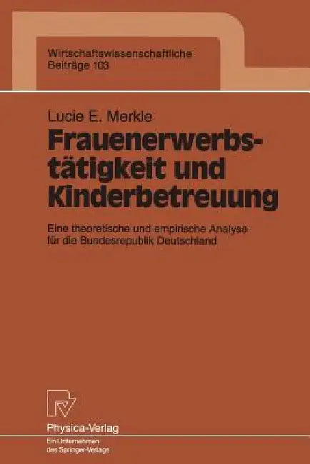 Frauenerwerbstätigkeit Und Kinderbetreuung (English, Lucie E. Merkle)