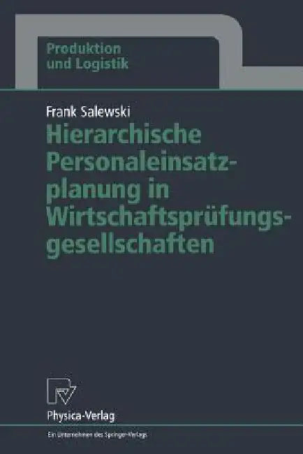 Hierarchische Personaleinsatzplanung in Wirtschaftsprüfungsgesellschaften (English, Frank Salewski)