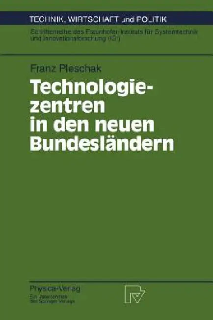 Technologiezentren in Den Neuen Bundesländern (English, Franz Pleschak)