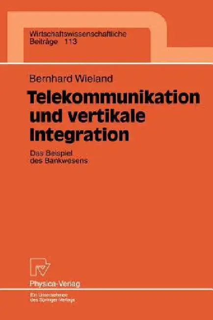 Telekommunikation Und Vertikale Integration (English, Bernhard Wieland)