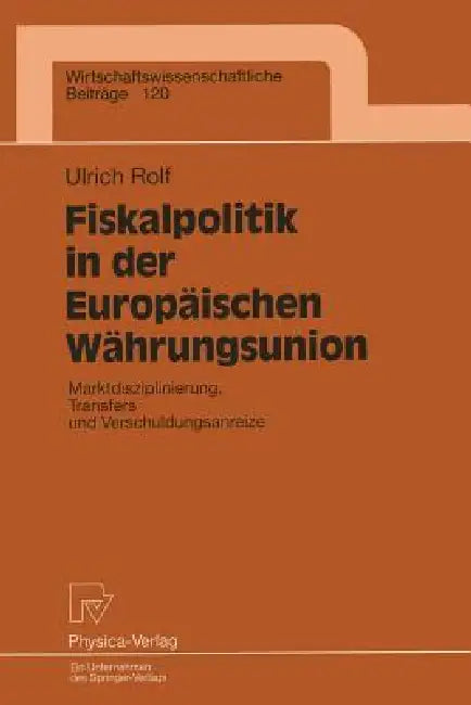 Fiskalpolitik in Der Europäischen Währungsunion (English, Ulrich Rolf)