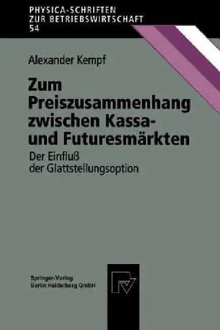Zum Preiszusammenhang Zwischen Kassa -- Und Futuresmärkten (English, Alexander Kempf)