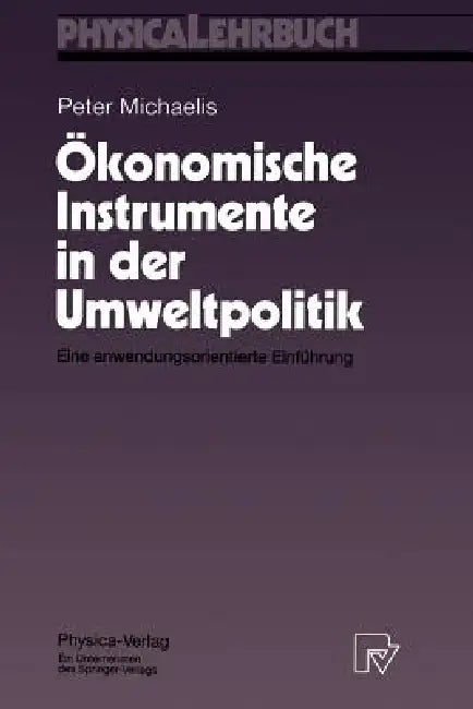 Ökonomische Instrumente in Der Umweltpolitik (English, Peter Michaelis)