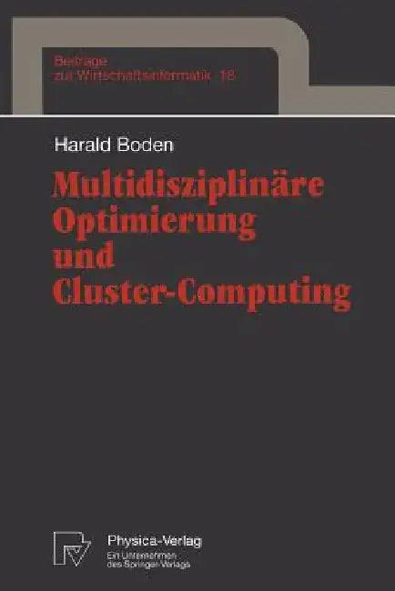 Multidisziplinäre Optimierung Und Cluster-Computing (English, Harald Boden)