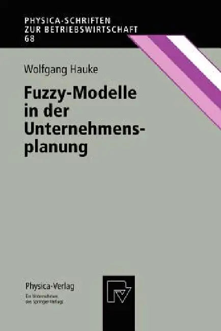 Fuzzy-Modelle in Der Unternehmensplanung (English, Wolfgang Hauke)