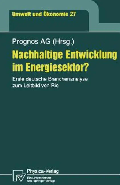Nachhaltige Entwicklung Im Energiesektor? (English, Peter Hofer | Prognos Ag | Janina Scheelhaase)