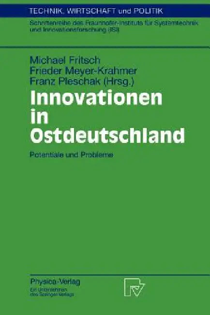 Innovationen in Ostdeutschland (English, Michael Fritsch | Frieder Meyer-Krahmer | Franz Pleschak)