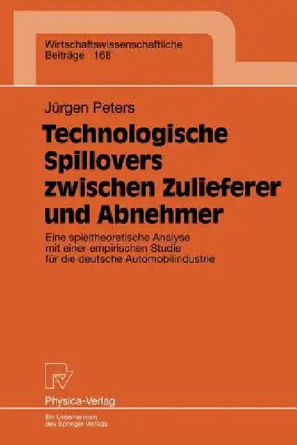 Technologische Spillovers Zwischen Zulieferer Und Abnehmer (English, Jürgen Peters)