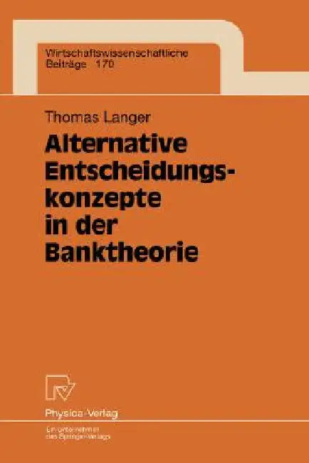 Alternative Entscheidungskonzepte in Der Banktheorie (English, Thomas Langer)