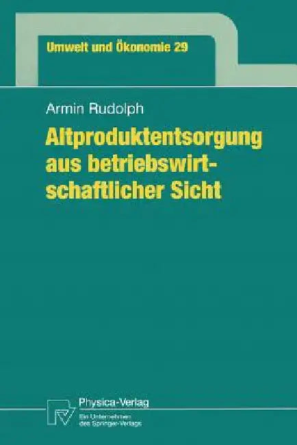 Altproduktentsorgung Aus Betriebswirtschaftlicher Sicht (English, Armin Rudolph)