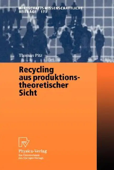 Recycling Aus Produktionstheoretischer Sicht (English, Thomas Pitz)