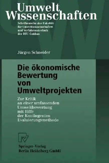 Die Ökonomische Bewertung Von Umweltprojekten (English, Jürgen Schneider)