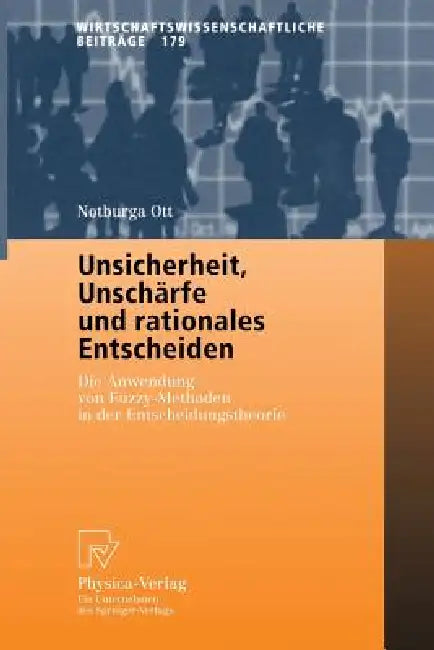 Unsicherheit, Unschärfe Und Rationales Entscheiden (English, Notburga Ott)