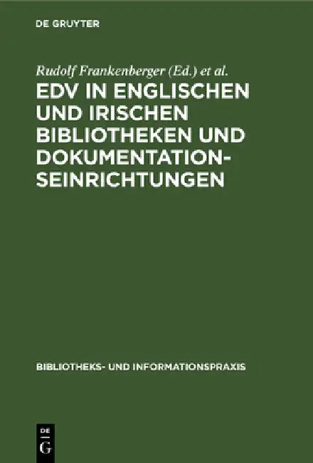 EDV in Englischen Und Irischen Bibliotheken Und Dokumentationseinrichtungen (English, Rudolf Frankenberger | Paul Niewalda)