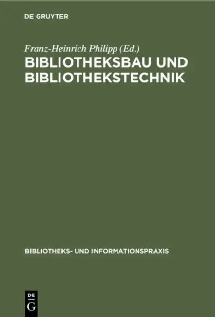 Bibliotheksbau und Bibliothekstechnik (English, Franz-Heinrich Philipp)