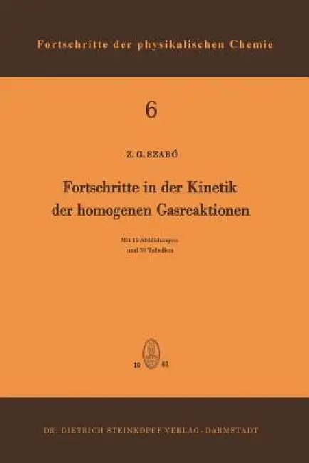 Fortschritte in Der Kinetik Der Homogenen Gasreaktionen (English, Zoltan G. Szabo)
