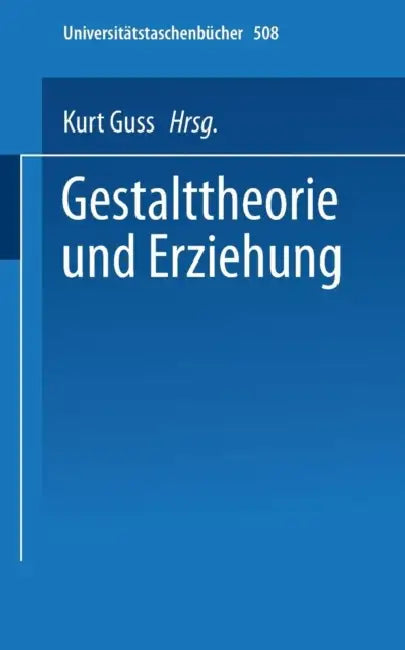 Gestalttheorie Und Erziehung (English, K. Guss)