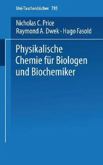 Physikalische Chemie Für Biologen Und Biochemiker (English, N. C. Price | H. Fasold | A. D. Raymond)
