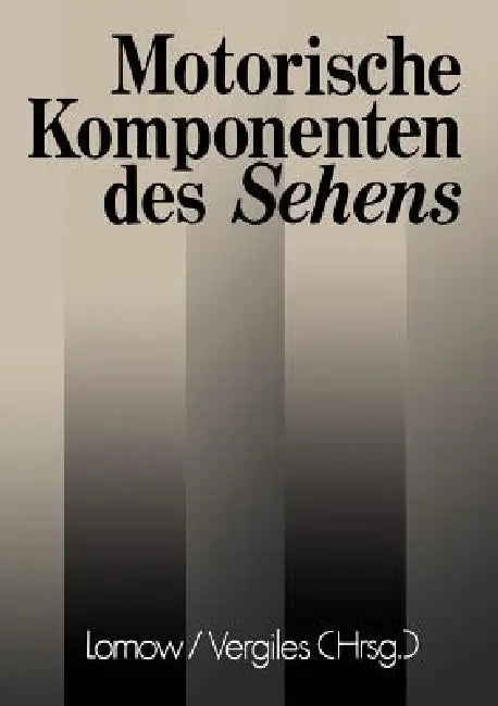 Motorische Komponenten Des Sehens (English, W. F. Lomow | B. Wardanjan | N. J. Vergiles)