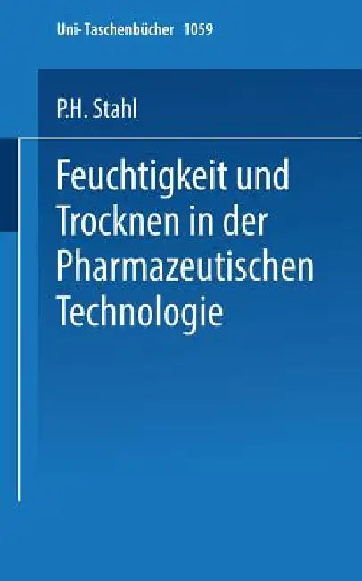 Feuchtigkeit Und Trocknen in Der Pharmazeutischen Technologie (English, P. H. Stahl)