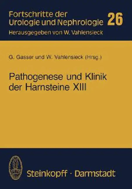 Pathogenese Und Klinik Der Harnsteine XIII (English, G. Gasser | W. Vahlensieck)