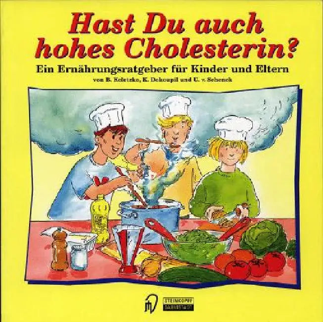 Hast Du Auch Hohes Cholesterin? (English, Berthold Koletzko | Katharina Dokonpil | Ursula V. Schenck)