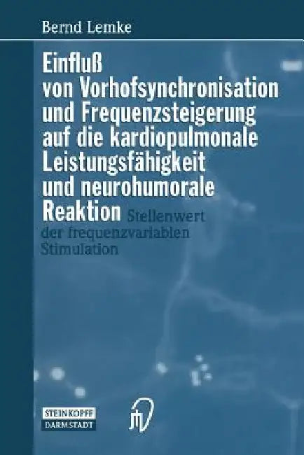 Einfluß Von Vorhofsynchronisation Und Frequenzsteigerung Auf Die Kardiopulmonale Leistungsfähigkeit (English, B. Lemke)