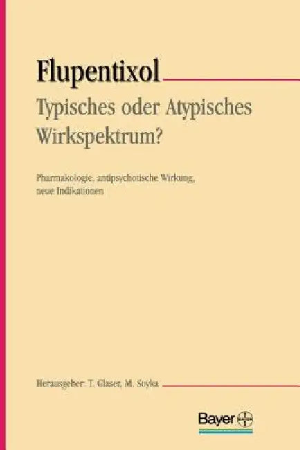 Flupentixol -- Typisches Oder Atypisches Wirkspektrum? (English, Thomas Glaser | Michael Soyka)