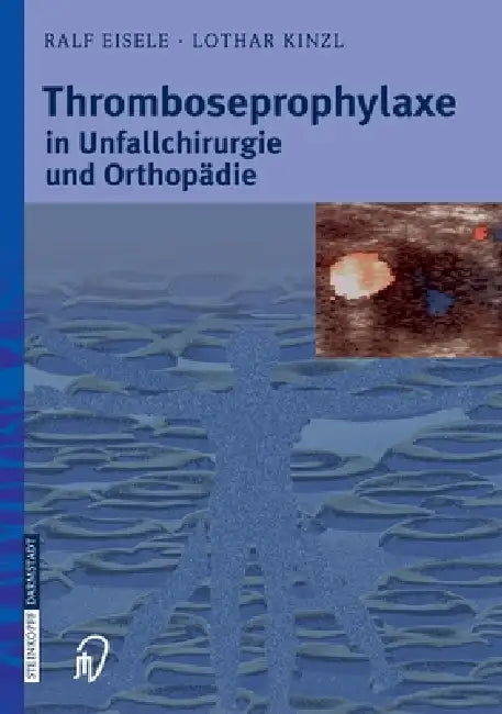 Thromboseprophylaxe in Unfallchirurgie Und Orthopädie (English, Ralf Eisele | Lothar Kinzl)