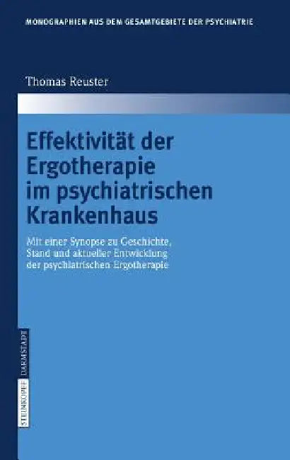 Effektivität Der Ergotherapie Im Psychiatrischen Krankenhaus (English, T. Reuster)